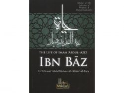 The Life Of Imam Abdul Aziz Ibn Baz - Dar Makkah